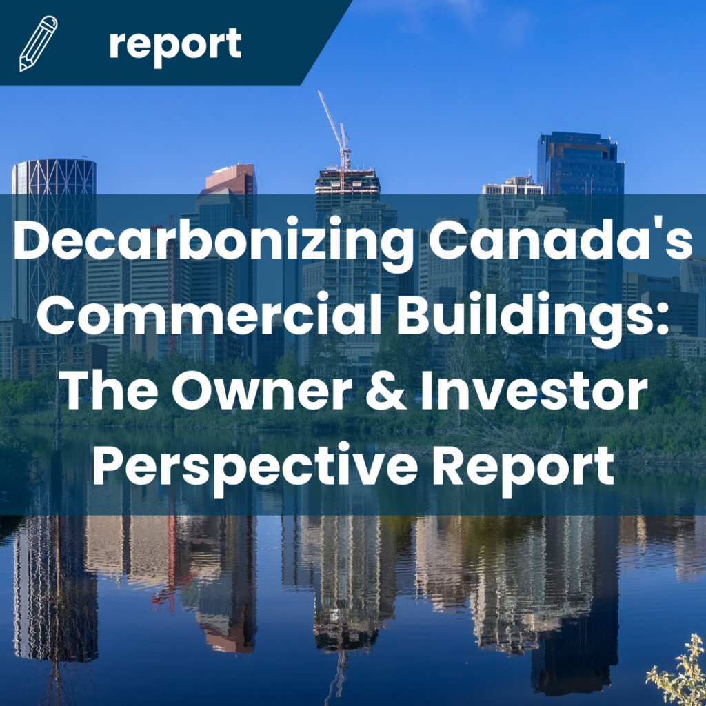 Decarbonizing Canada's Commercial Buildings: The Owner & Investor Perspective Report