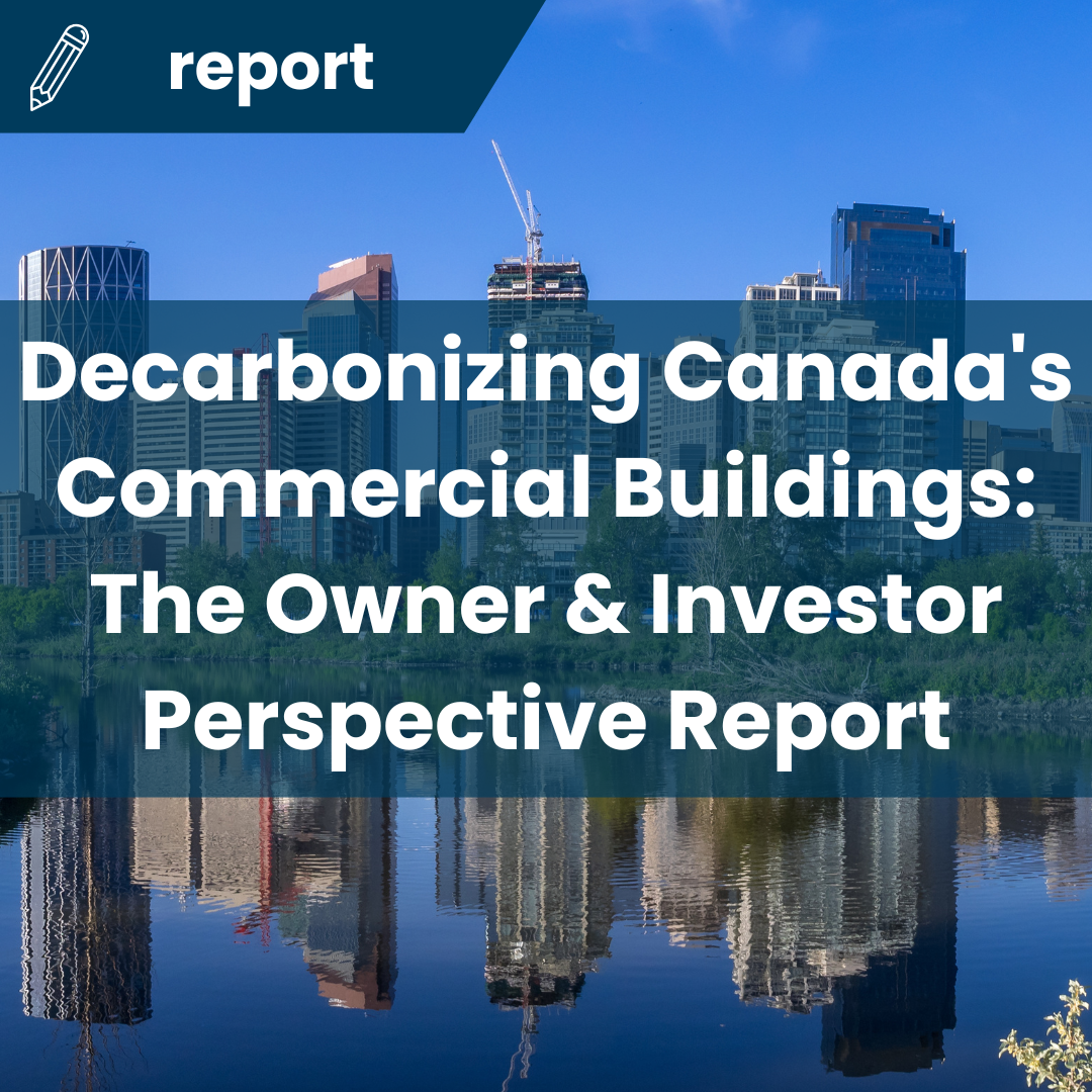 Decarbonizing Canada's Commercial Buildings: The Owner & Investor Perspective Report